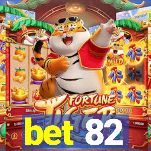 bet 82